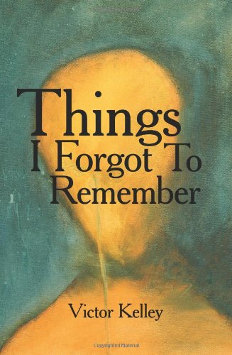 Cover for Victor Kelley · Things I Forgot to Remember (Pocketbok) (2007)