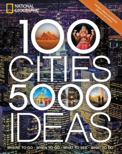 Cover for Joe Yogerst · 100 Cities, 5,000 Ideas: Where to Go, When to Go, What to Do, What to See (Paperback Book) (2022)