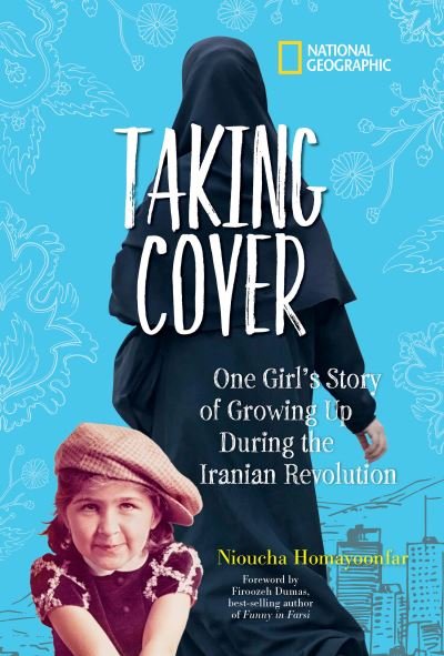 Cover for Nioucha Homayoonfar · Taking Cover: One Girl's Story of Growing Up During the Iranian Revolution (Hardcover bog) (2019)