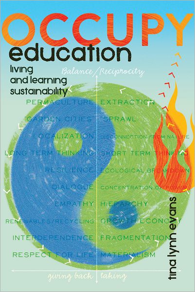 Cover for Tina Lynn Evans · Occupy Education: Living and Learning Sustainability - Global Studies in Education (Hardcover Book) [New edition] (2012)