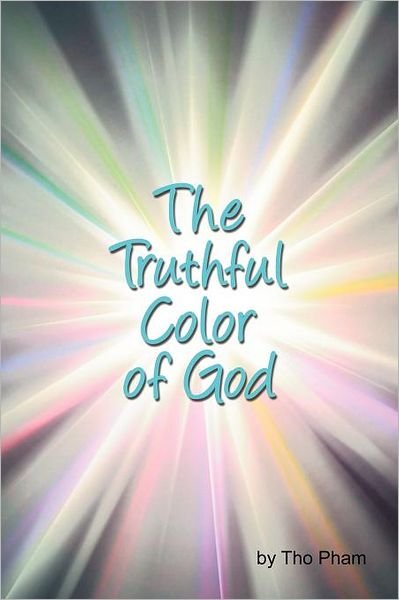 Cover for Tho Pham · The Truthful Color of God (Pocketbok) (2012)