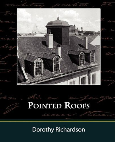 Cover for Dorothy Richardson · Pointed Roofs (Pocketbok) (2009)