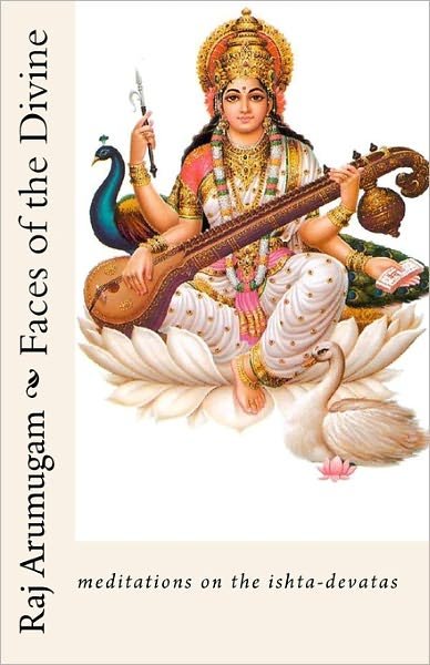 Cover for Raj Arumugam · Faces of the Divine: Meditations on the Ishta-devatas (Pocketbok) (2010)