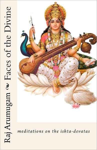 Cover for Raj Arumugam · Faces of the Divine: Meditations on the Ishta-devatas (Paperback Book) (2010)