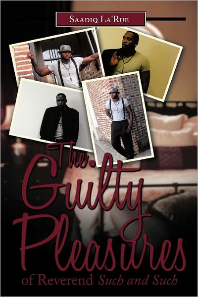 Cover for Saadiq La'rue · The Guilty Pleasures of Reverend Such and Such (Paperback Book) (2011)