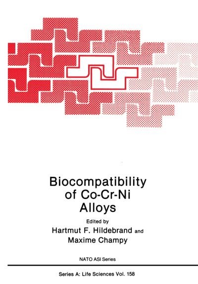 Cover for H Hildebrand · Biocompatibility of Co-Cr-Ni Alloys - NATO Science Series A (Paperback Book) [Softcover reprint of the original 1st ed. 1988 edition] (2011)