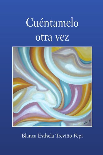 Cover for Blanca Esthela Treviño Pepi · Cuéntamelo Otra Vez (Taschenbuch) [Spanish edition] (2011)