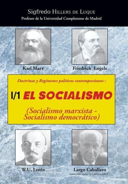 Cover for Sigfredo Hillers De Luque · Doctrinas Y Regimenes Politicos Contemporaneos: I / 1. El Socialismo (Socialismo Marxista-socialismo Democratico) (Spanish Edition) (Hardcover Book) [Spanish edition] (2014)