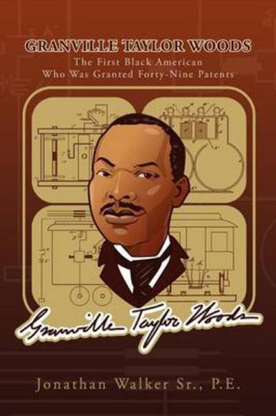 Cover for Jonathan Walker · Granville Taylor Woods: the First Black American Who Was Granted Forty-nine Patents (Paperback Book) (2011)