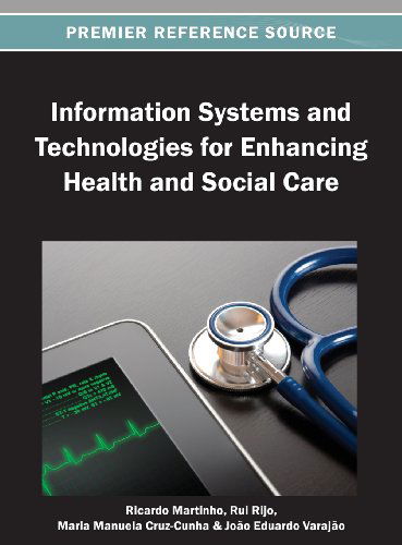 Cover for Ricardo Martinho · Information Systems and Technologies for Enhancing Health and Social Care (Premier Reference Source) (Hardcover Book) (2013)