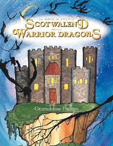 Cover for Gwendoline Phillips · The Magical Land of Scotwalend and the Warrior Dragons (Paperback Book) (2012)