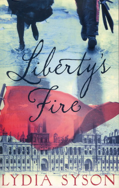 Cover for Lydia Syson · Liberty's Fire (Pocketbok) (2015)