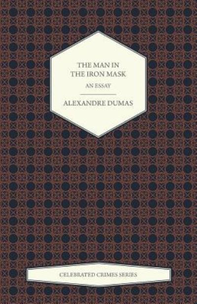 Cover for Alexandre Dumas · The Man in the Iron Mask - An Essay (Celebrated Crimes Series) (Pocketbok) (2015)