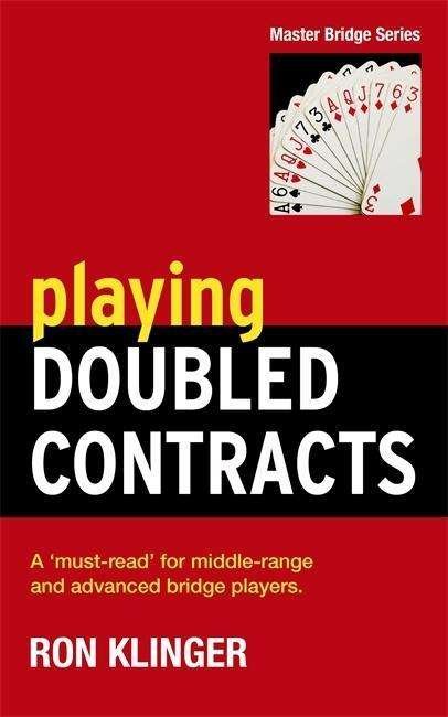 Playing Doubled Contracts - Ron Klinger - Livres - Orion Publishing Co - 9781474600675 - 13 août 2015