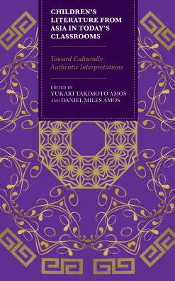 Cover for Yukari Takimoto Amos · Children’s Literature from Asia in Today’s Classrooms: Towards Culturally Authentic Interpretations (Hardcover Book) (2018)