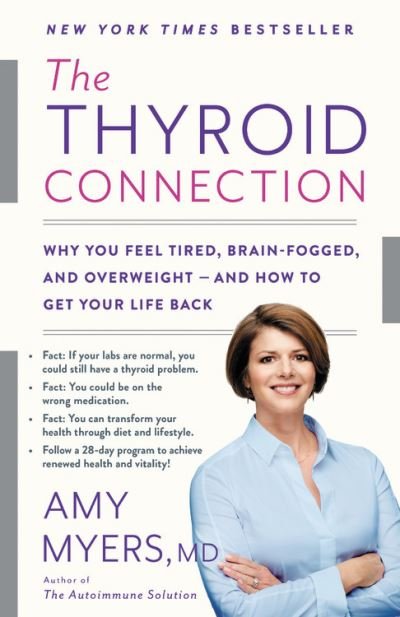 The Thyroid Connection Why You Feel Tired, Brain-Fogged, and Overweight -- and How to Get Your Life Back - Amy Myers - Music - Little, Brown & Company - 9781478938675 - September 27, 2016