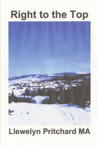 Right to the Top: Wrigglesworth Corrupt Group Proceed with Caution (Port Hope Simpson Mysteries) (Volume 7) (Japanese Edition) - Llewelyn Pritchard Ma - Livros - CreateSpace Independent Publishing Platf - 9781482588675 - 19 de fevereiro de 2013