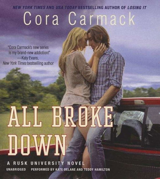 Cover for Cora Carmack · All Broke Down (Rusk University Series, Book 2) (Audiobook (CD)) [Unabridged edition] (2014)