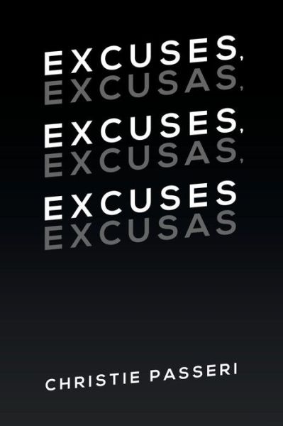 Cover for Christie Passeri · Excuses, Excuses, Excuses: Excusas, Excusas, Excusas (Paperback Book) (2015)