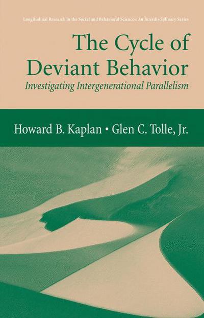 Cover for Howard B. Kaplan · The Cycle of Deviant Behavior: Investigating Intergenerational Parallelism - Longitudinal Research in the Social and Behavioral Sciences: An Interdisciplinary Series (Paperback Book) [2006 edition] (2014)