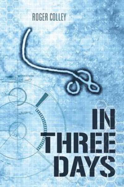 Cover for Roger Colley · In Three Days (Paperback Book) (2014)