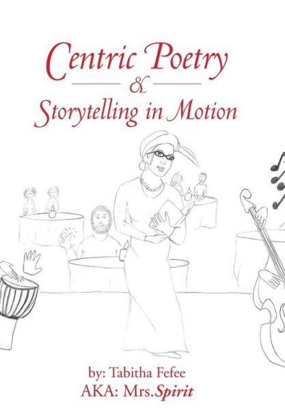 Cover for Mrs Spirit · Centric Poetry &amp; Storytelling in Motion (Hardcover Book) (2013)