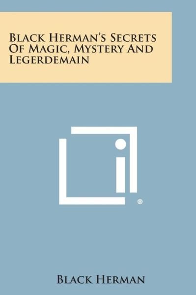 Cover for Black Herman · Black Herman's Secrets of Magic, Mystery and Legerdemain (Taschenbuch) (2013)