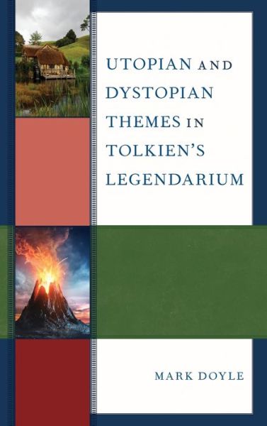 Cover for Mark Doyle · Utopian and Dystopian Themes in Tolkien’s Legendarium (Hardcover Book) (2019)