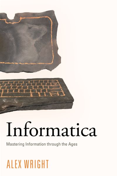 Cover for Alex Wright · Informatica: Mastering Information through the Ages (Taschenbuch) (2023)