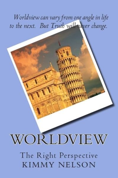 Cover for Kimmy Nelson · Worldview: the Right Perspectives (Paperback Bog) (2014)