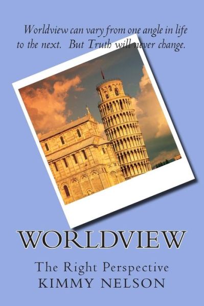 Cover for Kimmy Nelson · Worldview: the Right Perspectives (Paperback Book) (2014)