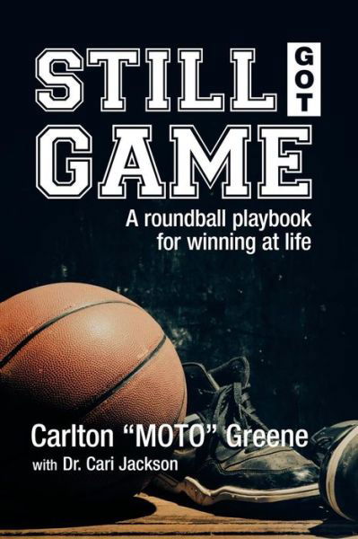Cover for Ellen Jackson · Still Got Game: a Roundball Playbook for Winning at Life (Paperback Book) (2015)