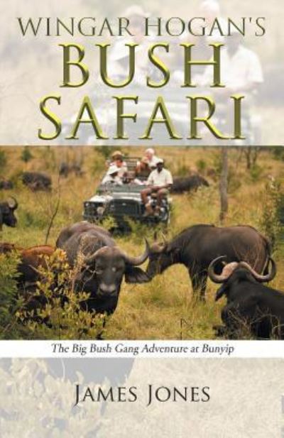 Cover for Professor James Jones · Wingar Hogan's Bush Safari (Paperback Book) (2016)