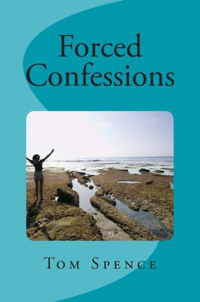 Cover for Tom Spence · Forced Confessions (Pocketbok) (2014)