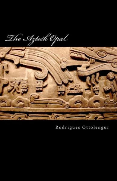 Cover for Rodrigues Ottolengui · The Azteck Opal (Taschenbuch) (2014)