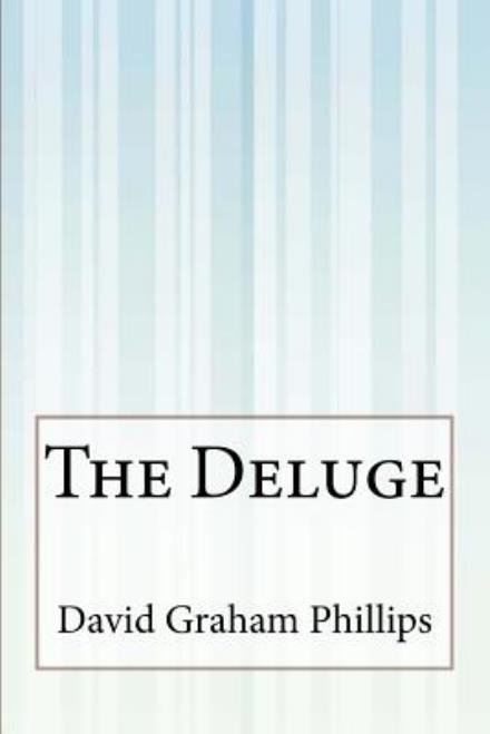 Cover for David Graham Phillips · The Deluge (Taschenbuch) (2015)