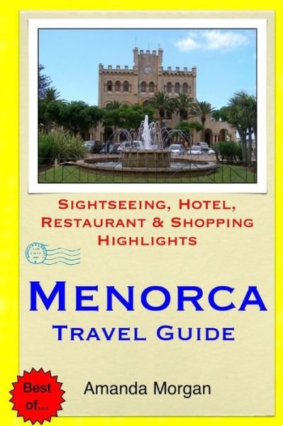 Cover for Amanda Morgan · Menorca Travel Guide: Sightseeing, Hotel, Restaurant &amp; Shopping Highlights (Paperback Bog) (2015)