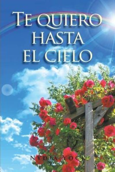 Cover for Nydia Yock · Te quiero hasta el cielo (Paperback Book) (2016)