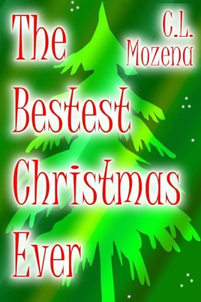 Cover for Cl Mozena · The Bestest Christmas Ever (Paperback Bog) (2015)
