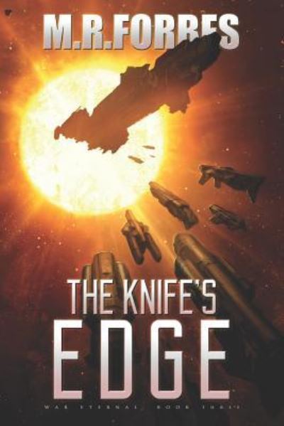 Cover for M.R. Forbes · The Knife's Edge (War Eternal) (Volume 3) (Buch) (2015)