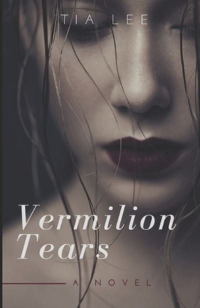 Cover for Tia Lee · Vermilion Tears (Taschenbuch) (2017)