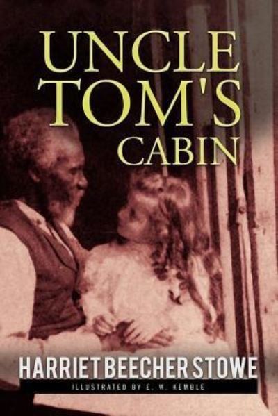 Cover for Harriet Beecher Stowe · Uncle Tom's Cabin (Paperback Book) (2016)