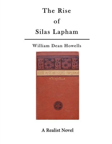 Cover for William Dean Howells · The Rise of Silas Lapham (Taschenbuch) (2016)