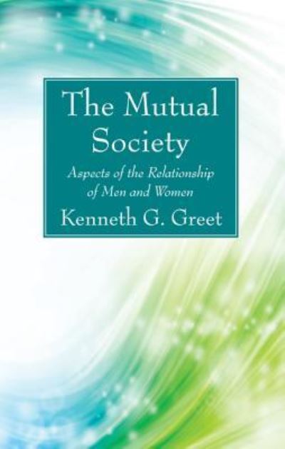 Cover for Kenneth G. Greet · Mutual Society (Book) (2017)