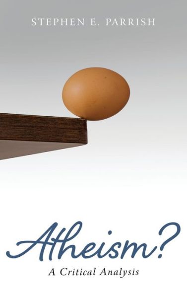Cover for Stephen E Parrish · Atheism? (Hardcover Book) (2019)