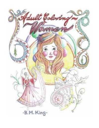 Cover for B M King · Adult Coloring...Women (Paperback Book) (2016)