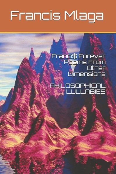 Cover for Francis Mlaga · Franci$ Forever Poems From Other Dimensions (Paperback Bog) (2016)