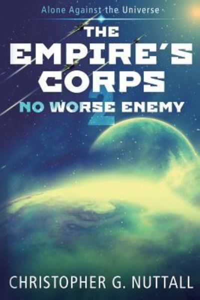 Cover for Christopher G. Nuttall · No Worse Enemy (The Empire's Corps) (Volume 2) (Buch) (2016)