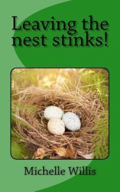 Cover for Michelle Willis · Leaving the nest stinks! (Paperback Book) (2016)