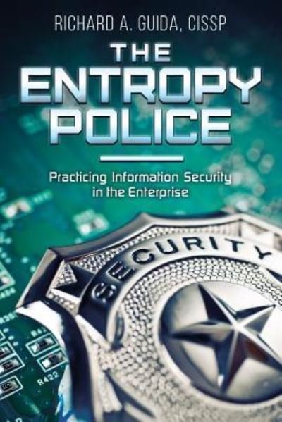 Cover for Cissp Richard a Guida · The Entropy Police (Paperback Bog) (2016)
